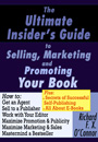 The Ultimate Insider's Guide to Selling, Promoting and Marketing Your Book